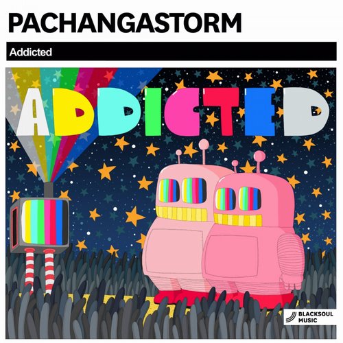 PachangaStorm - Addicted [BSM268]